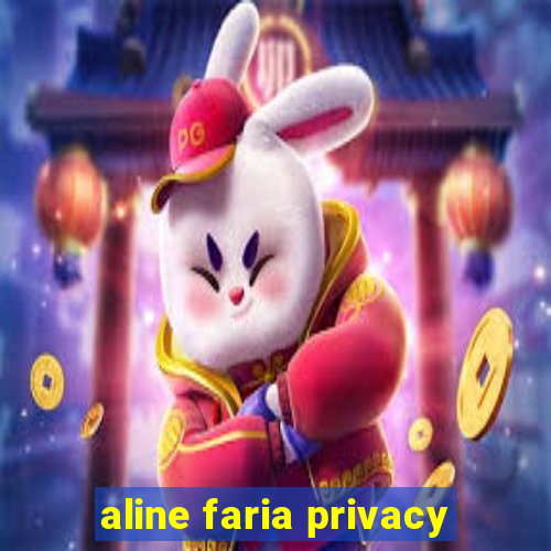 aline faria privacy